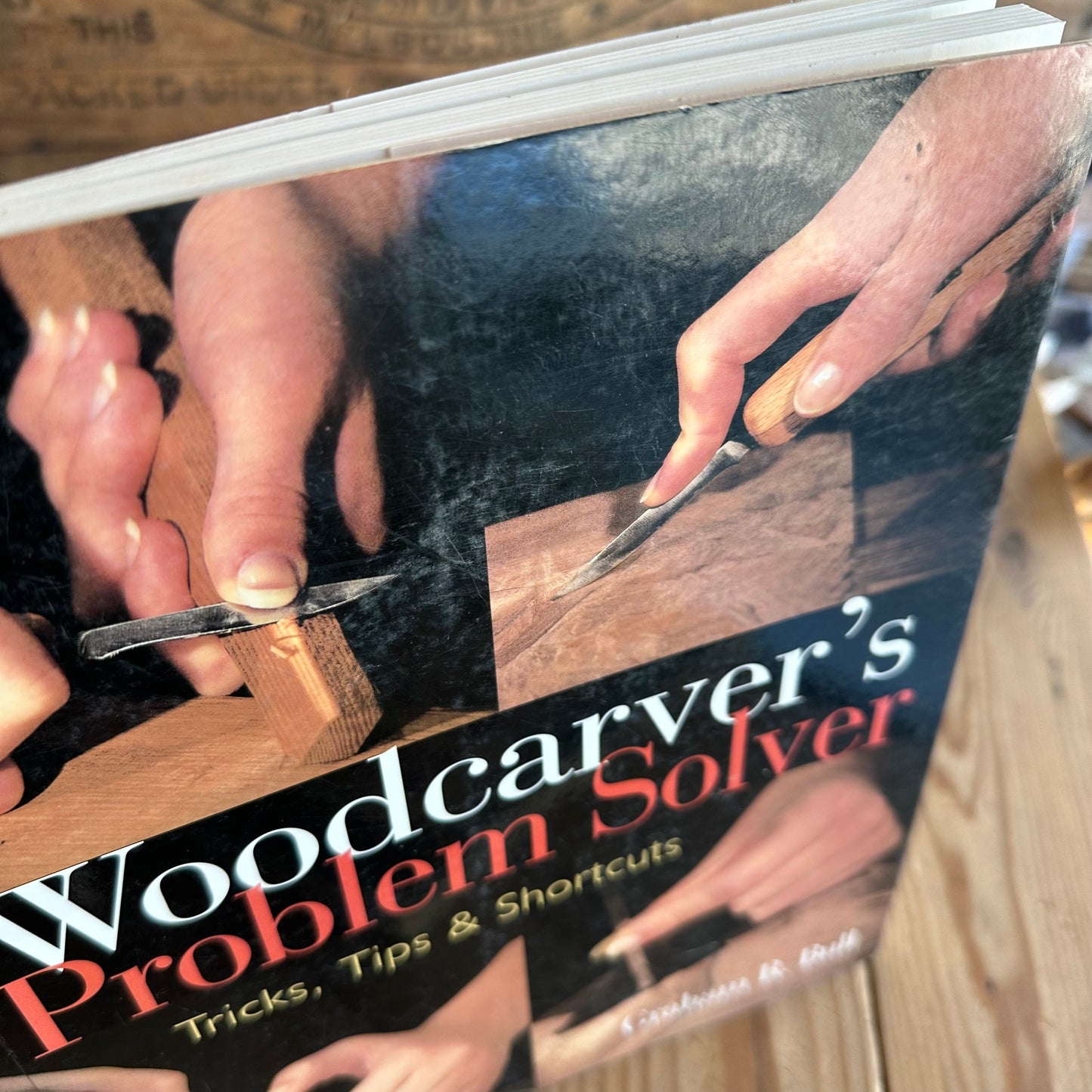 SOLD. BO109 Vintage 2001 WOODCARVER’S PROBLEM SOLVER BOOK by Graham R. Bull