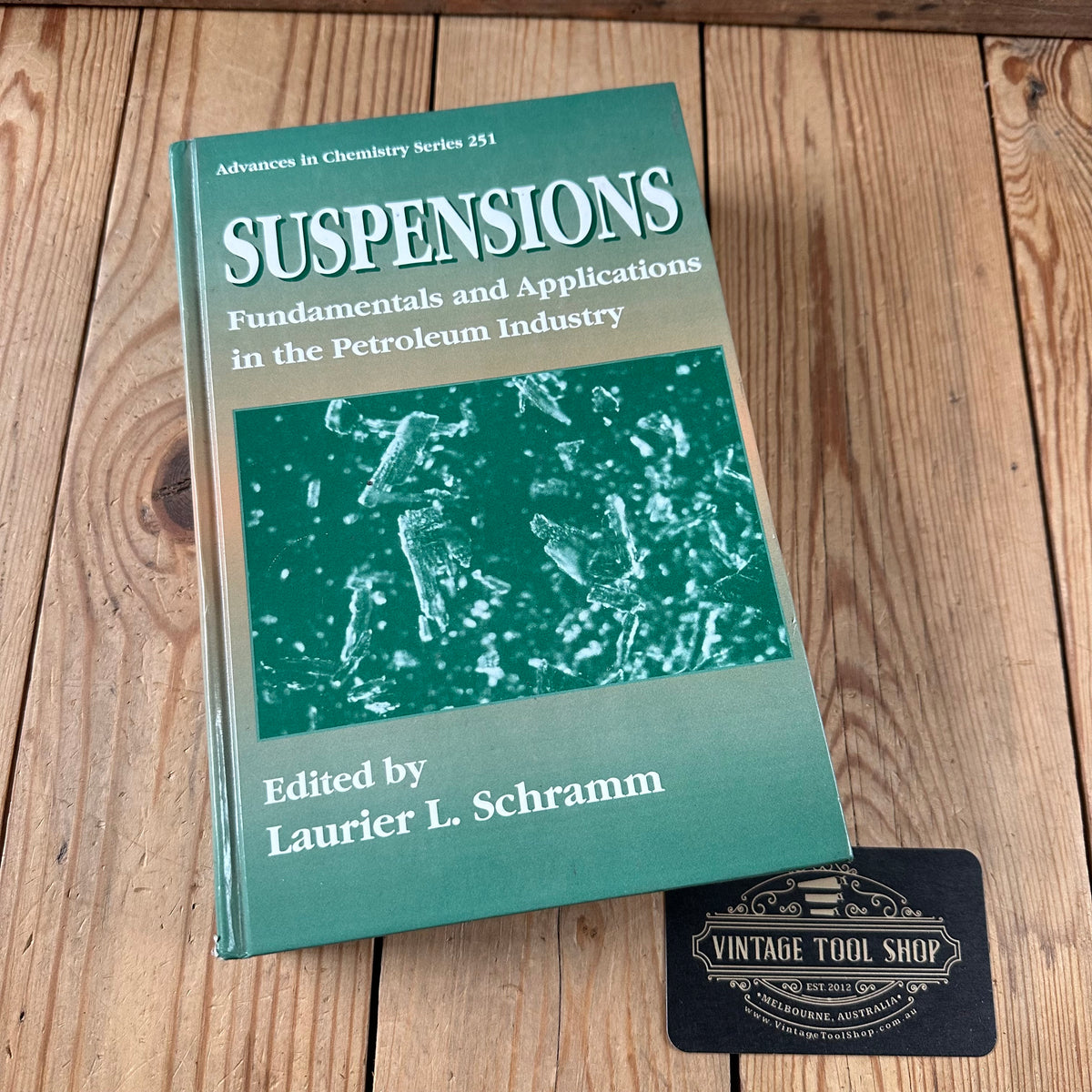 N2017 Vintage BOOK SUSPENSIONS: Fundamentals and Applications in the PETROLEUM INDUSTRY by L.L.Schramm