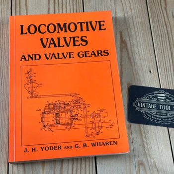 N1991 Vintage BOOK LOCOMOTIVE VALVES And VALVE GEARS by J.H.Yoder and G.B.Wharen