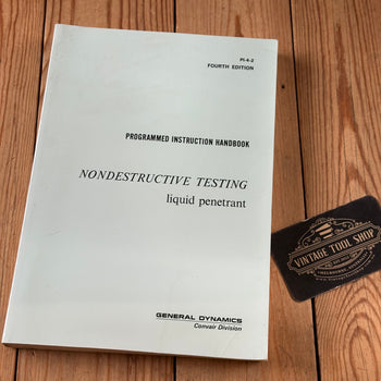 XBN149 Vintage BOOK PROGRAMMED INSTRUCTION HANDBOOK on NONDESTRUCTIVE TESTING Liquid Penetrant by General Dynamics
