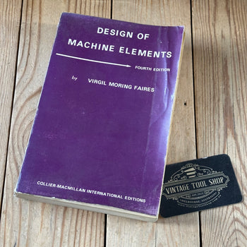 N2001 Vintage 1970 BOOK DESIGN of MACHINE ELEMENTS 4th Edition by V.M.Faires