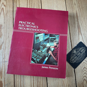 N2008 Vintage 1985 BOOK PRACTICAL ELECTRONICS TROUBLESHOOTING by J.Perozzo