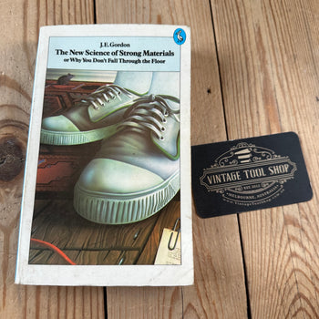 XBN10 Vintage 1981 BOOK The New Science of STRONG MATERIALS or Why You Don’t  Fall Through the Floor by J.E.Gordon