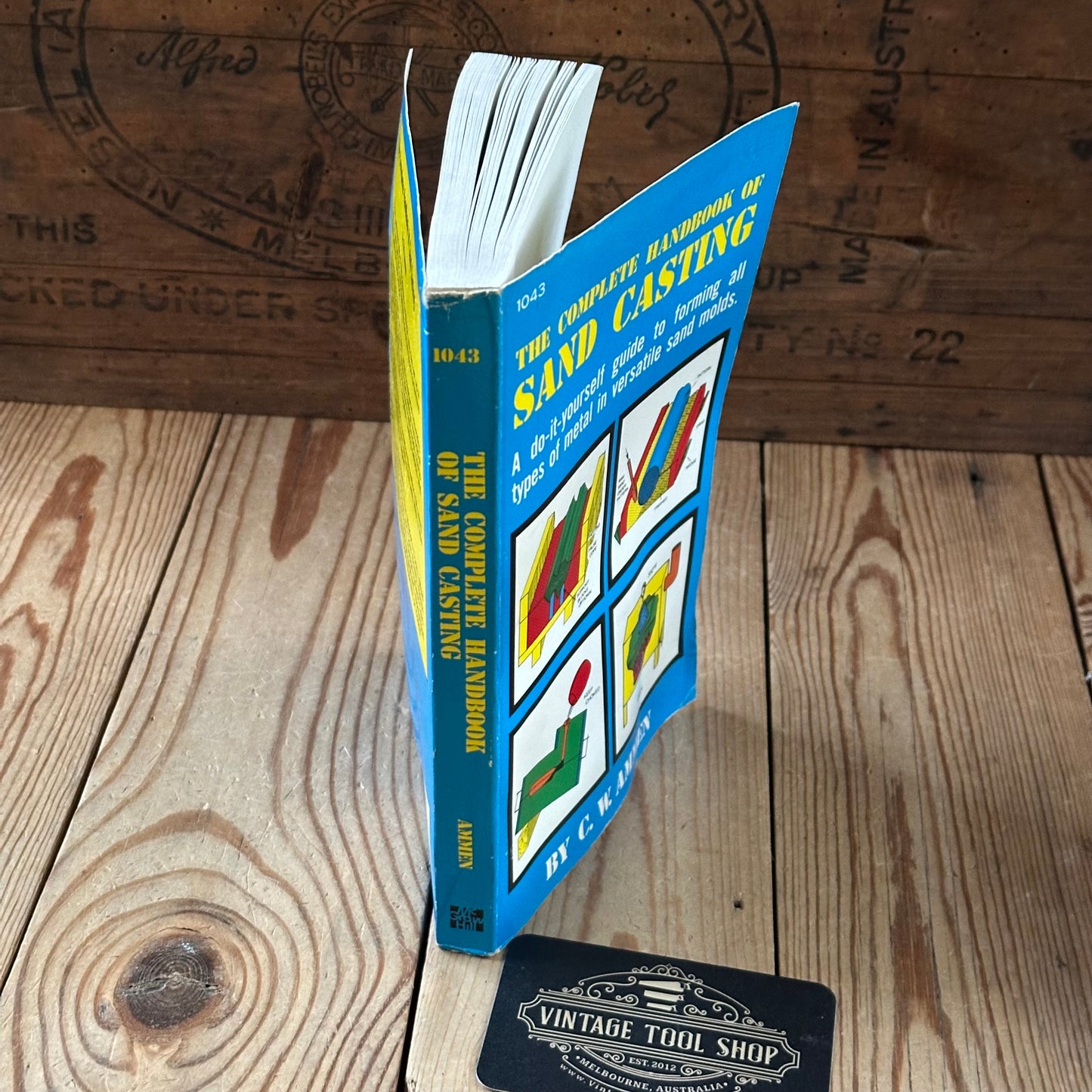XBN22 Vintage BOOK the Complete Handbook of SAND CASTING Metal by C.W.Ammen