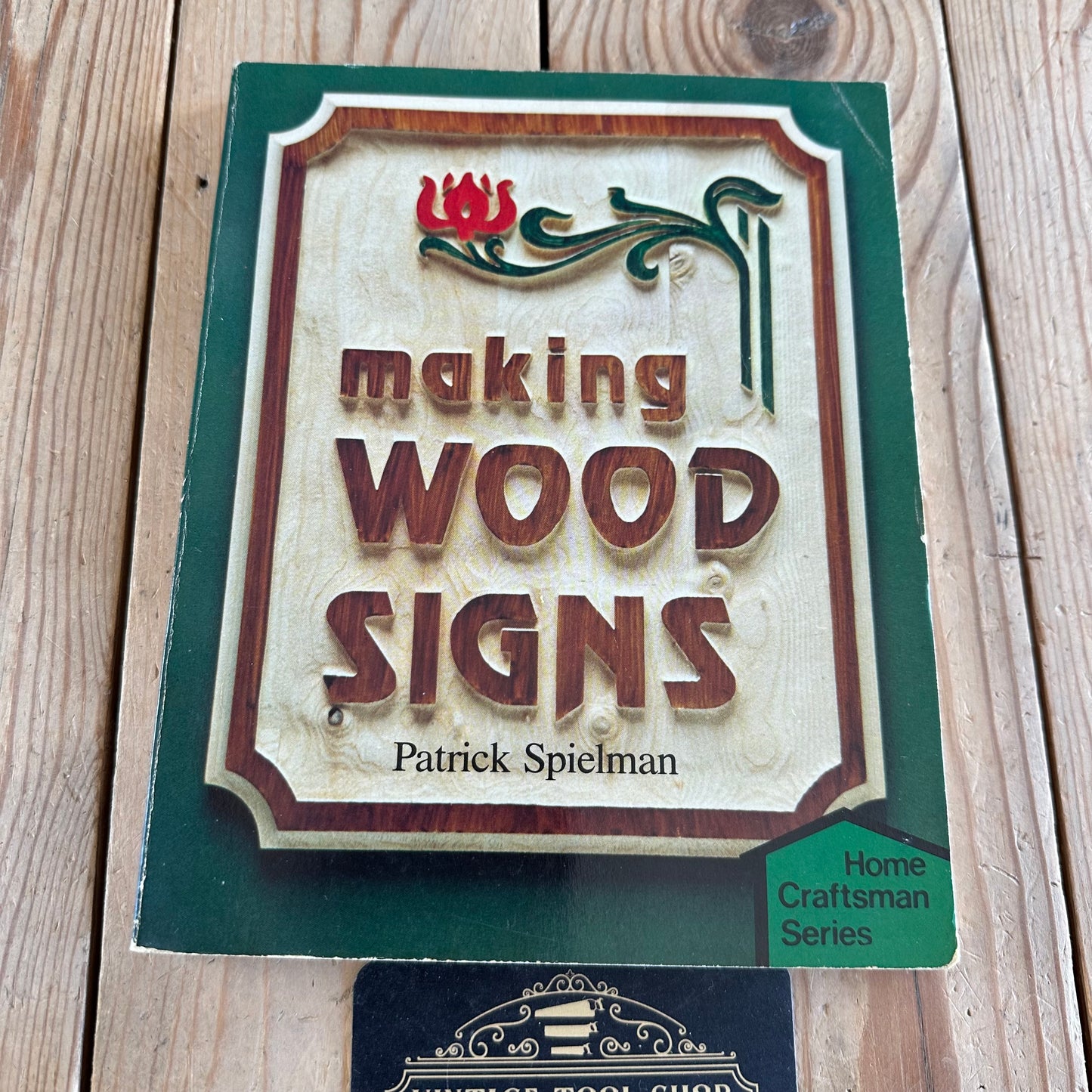 SOLD XB1-70 Vintage 1981 MAKING WOOD SIGNS BOOK by Patrick Spielman