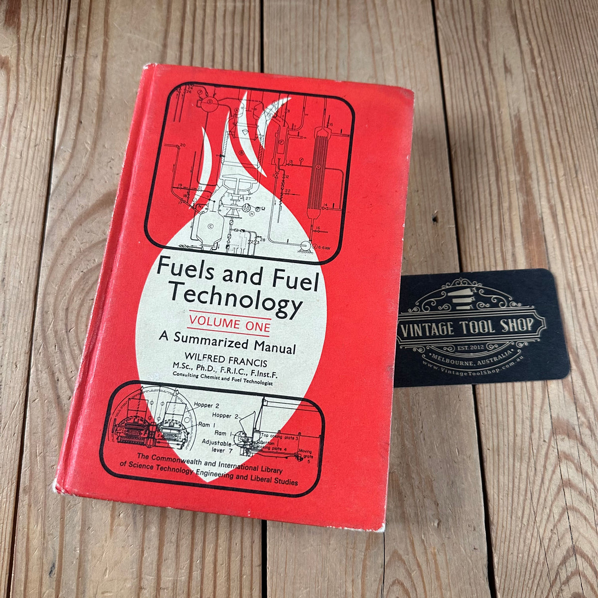 N2050 Vintage BOOK FUELS and FUEL TECHNOLOGY Vol 1 A Summarised Manual by W.Francis